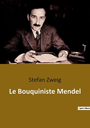 Zweig, Stefan. Le Bouquiniste Mendel. Culturea, 2022.