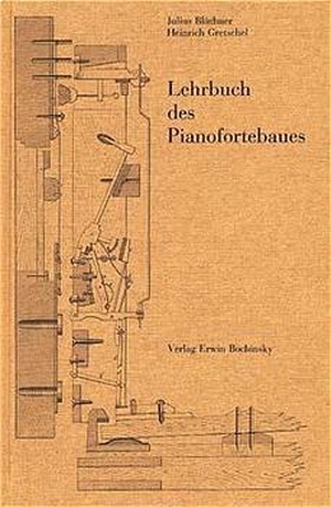 Blüthner, Julius / Heinrich Gretschel. Lehrbuch des Pianofortebaues. PPV Medien GmbH, 2001.