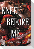 Kneel Before Me