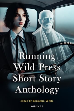Kalita, Arindam / Cheshire, Adam et al. Running Wild Press Short Story Anthology, Volume 9. Running Wild Press, 2026.