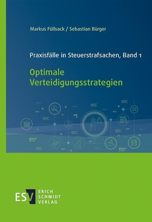 Füllsack, Markus / Sebastian Bürger. Praxisfälle in Steuerstrafsachen, Band 1 - Optimale Verteidigungsstrategien. Schmidt, Erich Verlag, 2021.