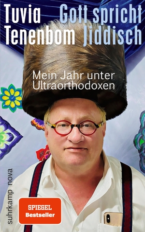Tenenbom, Tuvia. Gott spricht Jiddisch - Mein Jahr unter Ultraorthodoxen | Vom Autor des Bestsellers 'Allein unter Juden'. Suhrkamp Verlag AG, 2023.