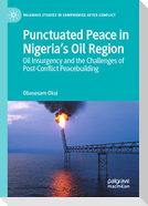 Punctuated Peace in Nigeria¿s Oil Region