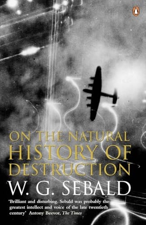 Sebald, W. G.. On The Natural History Of Destruction. Inklore, 2004.