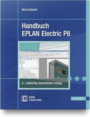 Gischel, Bernd. Handbuch EPLAN Electric P8. Hanser Fachbuchverlag, 2020.