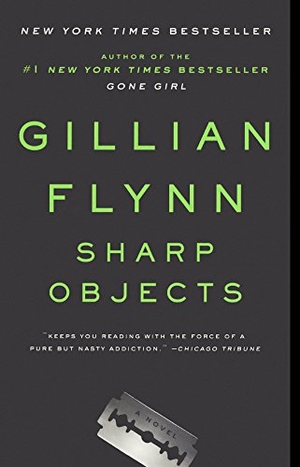 Flynn, Gillian. Sharp Objects. Turtleback Books, 2007.