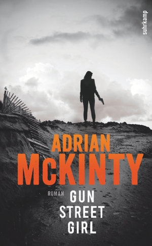 McKinty, Adrian. Gun Street Girl. Suhrkamp Verlag AG, 2016.
