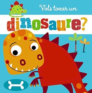 Lynch, Stuart / Varios. Vols tocar un dinosaure?. Editorial Brúixola, 2018.