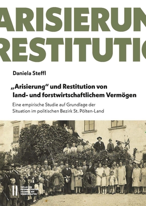 Steffl, Daniela. "Arisierung" und Restitution von land- und forstwirtschaftlichem Vermögen - Eine empirische Studie auf Grundlage der Situation im politischen Bezirk St. Pölten-Land. Verlag D.Oesterreichische, 2026.