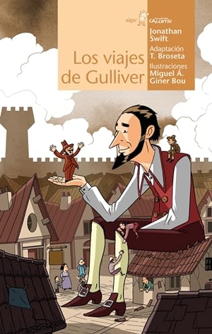 Swift, Jonathan / Broseta, Teresa et al. Los viajes de Gulliver. Algar libros S.L.U., 2020.