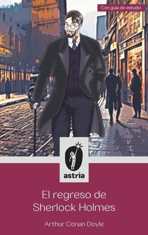 Doyle, Arthur Conan. El regreso de Sherlock Holmes. Astria Ediciones, 2023.