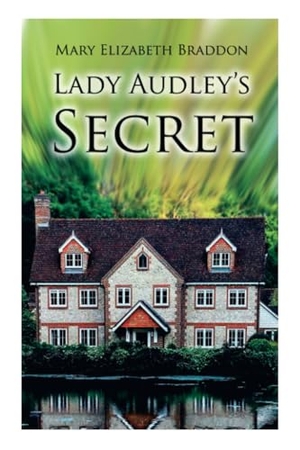 Braddon, Mary Elizabeth. Lady Audley's Secret - Mystery Novel. Chicago Review Press Inc DBA Indepe, 2022.