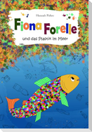 Fiona Forelle und das Plastik im Meer