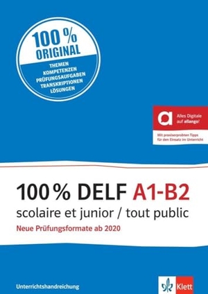 Bosse, Gabrielle / Marie Cravageot. 100% DELF A1-B2 scolaire et junior / tout public - Neue Prüfungsformate ab 2020. Unterrichtshandreichung mit digitalen Extras. Klett Sprachen GmbH, 2024.