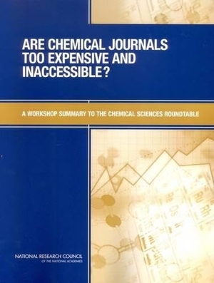 National Research Council / Division On Earth And Life Studies et al. Are Chemical Journals Too Expensive and Inaccessible? - A Workshop Summary to the Chemical Sciences Roundtable. National Academies Press, 2005.
