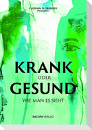 KRANK oder GESUND