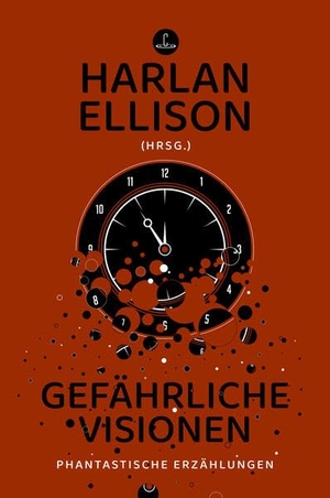 Ellison, Harlan (Hrsg.). Gefährliche Visionen - Erzählungen. Carcosa Verlag, 2026.