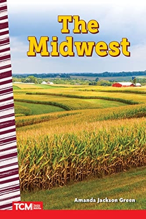 Green, Amanda Jackson. The Midwest. Teacher Created Materials, 2022.