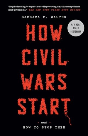 Walter, Barbara F.. How Civil Wars Start - And How to Stop Them. Random House LLC US, 2023.
