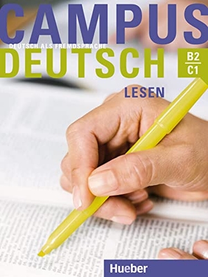 Bayerlein, Oliver / Patricia Buchner. Campus Deutsch. Kursbuch - Lesen. Deutsch als Fremdsprache. Hueber Verlag GmbH, 2013.