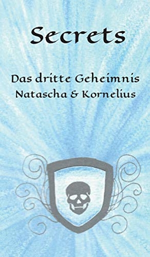 Hartung, Lisa-Marie. Secrets - Das dritte Geheimnis - Natascha & Kornelius (Teil 3). tredition, 2018.