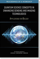 Quantum Science Concepts in Enhancing Sensing and Imaging Technologies