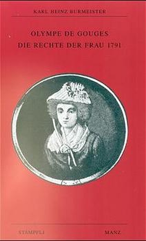 Burmeister, Karl Heinz. Olympe de Gouges - Die Rechte der Frau 1791. Wallstein Verlag GmbH, 1999.