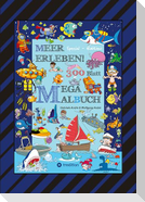 MEGA MALBUCH - 300 BLATT MEER ERLEBEN - TOLLE MOTIVE - MEERESBEWOHNER - WASSERSPORT - TAUCHER - URLAUB AM MEER