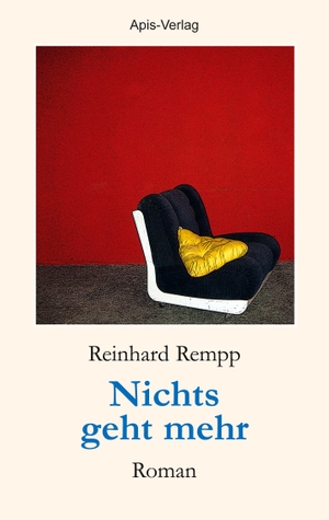 Rempp, Reinhard. Nichts geht mehr. Apis-Verlag, 2022.