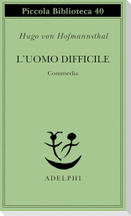 L' uomo difficile. Commedia