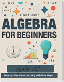 ALGEBRA 1 FOR BEGINNERS