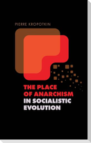 The Place of Anarchism in Socialistic Evolution