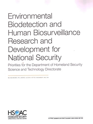Moore, Melinda / Landree, Eric et al. Environmental Biodetection and Human Biosurveillance Research and Development for National Security - Priorities for the Dhs Science and Technology Directorate. RAND Corporation, 2021.