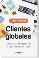 Clientes globales : claves para conectar con el consumidor en la red