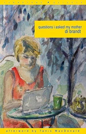 Brandt. Questions I Asked My Mother. Turnstone Press, 2014.
