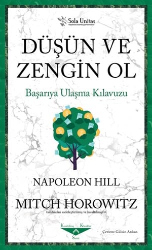 Horowitz, Mitch / Napoleon Hill. Düsün ve Zengin Ol - Basariya Ulasma Kilavuzu - Cep Boy. Sola Unitas, 2021.