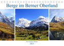 Berge im Berner Oberland (Tischkalender 2023 DIN A5 quer)