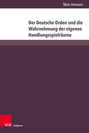 Homann, Mats. Der Deutsche Orden und die Wahrnehmung der eigenen Handlungsspielräume - Vom Ersten Thorner Frieden (1411) bis zum Vertrag vom Melnosee (1422). V & R Unipress GmbH, 2024.