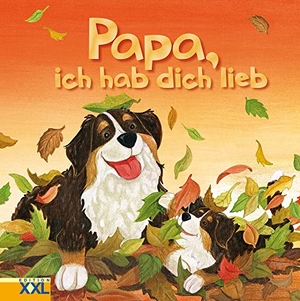 Papa, ich hab dich lieb. Edition XXL GmbH, 2021.