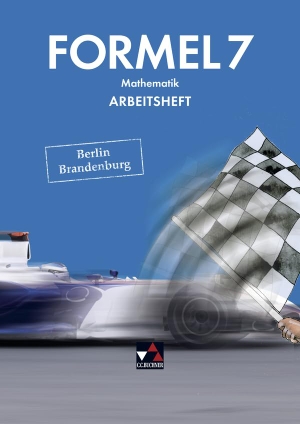 Heuer, Kerstin / Hoppe, Carola et al. Formel 7 Berlin/Brandenburg. Arbeitsheft - Mathematik für integrierte Sekundarschulen und Oberschulen. Buchner, C.C. Verlag, 2017.