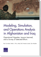 Modeling, Simulation, and Operations Analysis in Afghanistan and Iraq