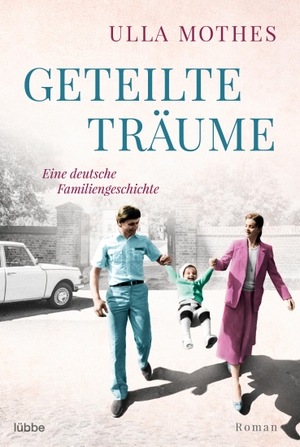 Mothes, Ulla. Geteilte Träume - Eine deutsche Familiengeschichte. Roman. Lübbe, 2022.