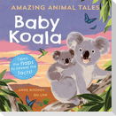 Amazing Animal Tales: Baby Koala