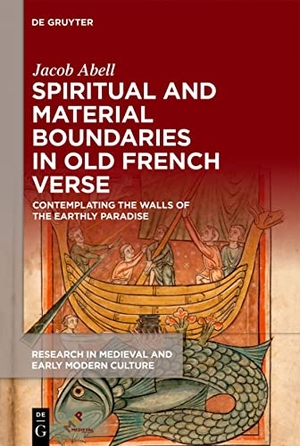 Abell, Jacob. Spiritual and Material Boundaries in Old French Verse - Contemplating the Walls of the Earthly Paradise. de Gruyter, 2023.