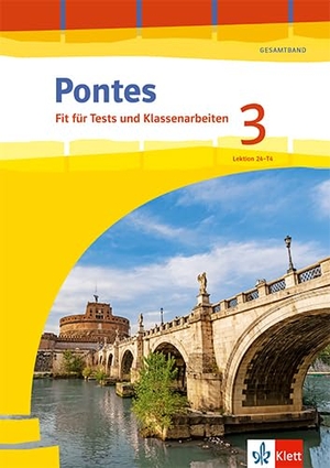 Pontes Gesamtband 3. Arbeitsheft mit Lösungen und Mediensammlung 3. Lernjahr - Fit für Tests und Klassenarbeiten. Klett Ernst /Schulbuch, 2022.