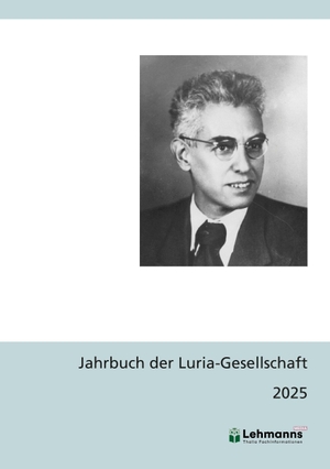 Lanwer, Willehad / Stefan Schuster et al (Hrsg.). Jahrbuch der Luria-Gesellschaft 2025. Lehmanns Media GmbH, 2026.