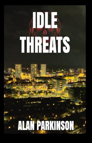 Parkinson, Alan. Idle Threats. Independently published, 2017.