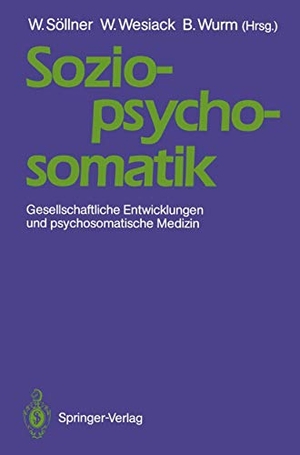 Söllner, Wolfgang / Brunhilde Wurm et al (Hrsg.). Sozio-psycho-somatik - Gesellschaftliche Entwicklungen und psychosomatische Medizin. Springer Berlin Heidelberg, 1989.