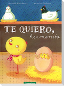 Te quiero hermanito