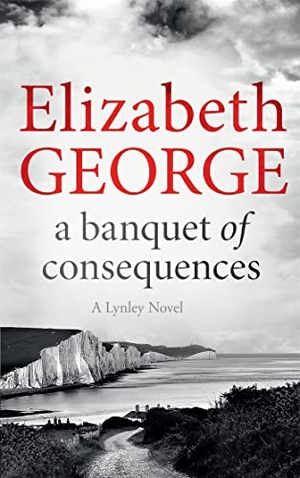 George, Elizabeth. A Banquet of Consequences - A Page-Turning Mystery Featuring Thomas Lynley, now appearing on BBC1 and iPlayer. Hodder & Stoughton, 2017.